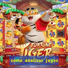 como analisar jogos de futebol para apostar